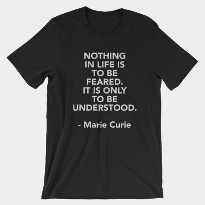 Curie No Fear Quote T-Shirt Black 3001