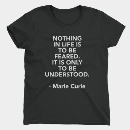 Curie No Fear Quote T-Shirt Ladies Black