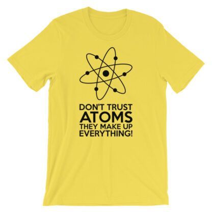Don't Trust Atoms T-Shirt Yellow