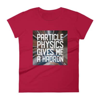 Particle physics gives me a hadron t-red