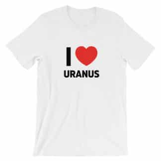 I love Uranus t-shirt white