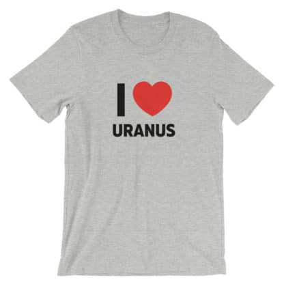 I love Uranus t-shirt heather