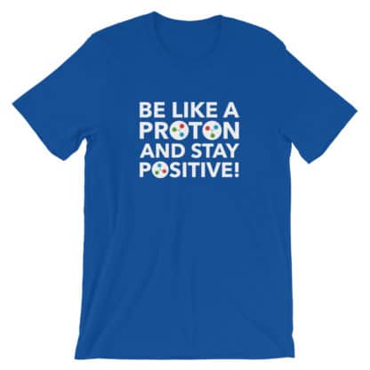 Be like a Proton Premium T-Shirt Unisex - Image 11