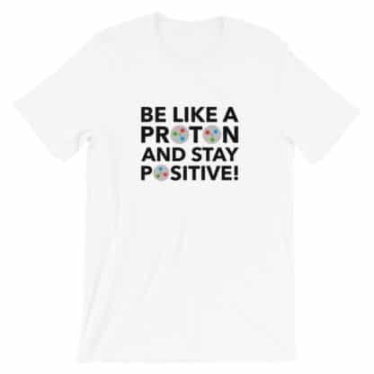 Be like a Proton T-Shirt White