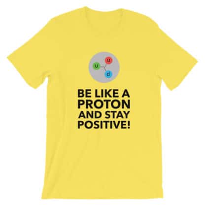 Be like a Proton T-Shirt Yellow 2