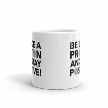 Be like a Proton Mug - Image 3