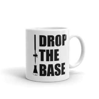 Drop the Base Mug