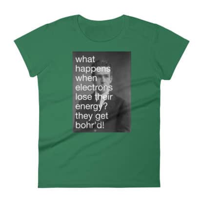 Bohr'd Electrons T-Shirt Ladies - Image 6