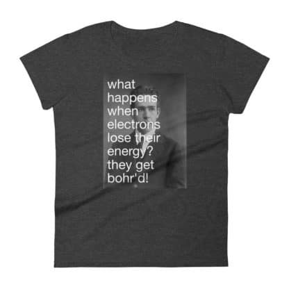 Bohr'd Electrons T-Shirt Ladies - Image 4