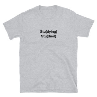 Science meme t-shirt with a print that says Stu(dying) Stu(died)
