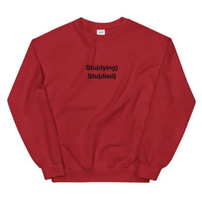 Stu(dying) Stu(died) Sweatshirt Unisex - Image 10