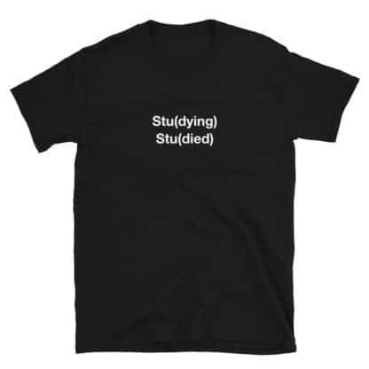 Science t-shirt with a print that says Stu(dying) Stu(died)