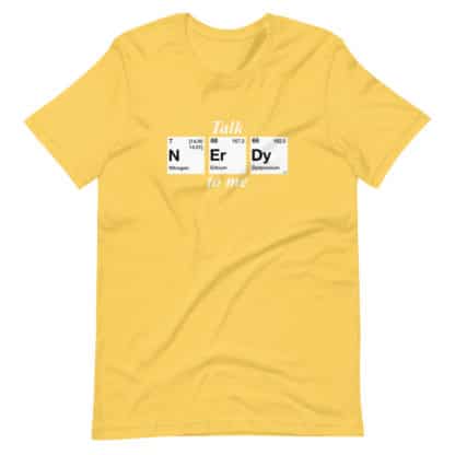 Talk nerdy to me t-shirt unisex yellow with periodic table elements