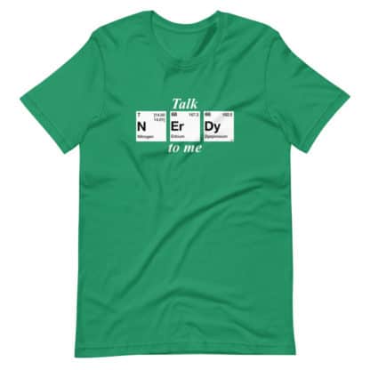 Talk nerdy to me t-shirt unisex green with periodic table elements