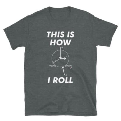 Dark heather t-shirt with a print that says THIS IS HOW I ROLL with a rolling resistance diagram