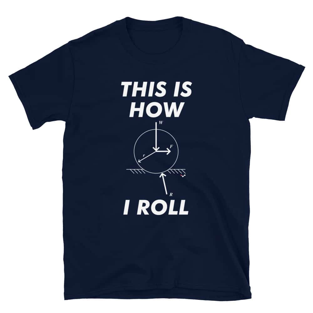 This is how I roll Science T-Shirt Unisex