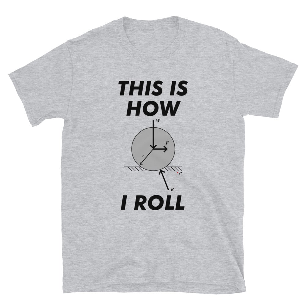 This is how I roll Science T-Shirt Unisex